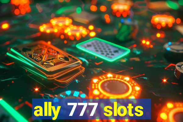 ally 777 slots